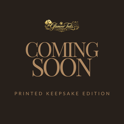 Coming soon announcement for the printed keepsake edition at Glamour Tails Emporium.